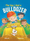 The Day I Had a Bulldozer